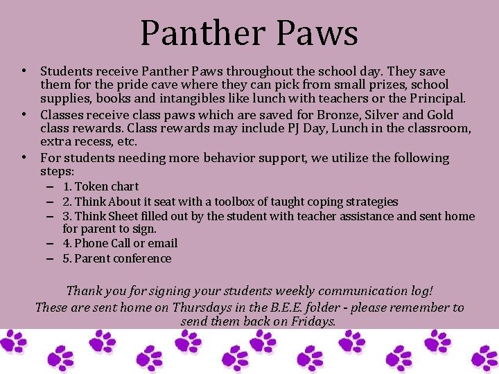 Panther Paws • Students receive Panther Paws throughout the school day. They save them