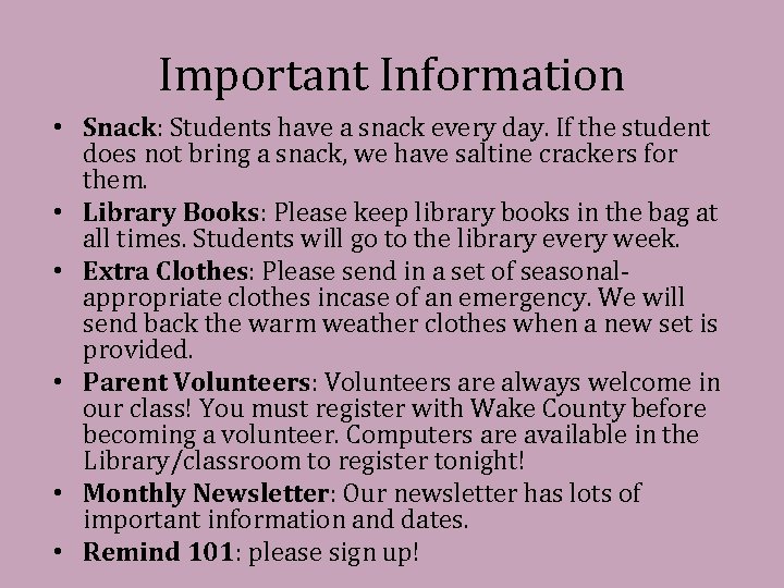 Important Information • Snack: Students have a snack every day. If the student does