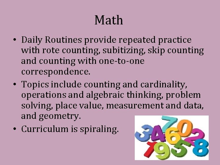 Math • Daily Routines provide repeated practice with rote counting, subitizing, skip counting and