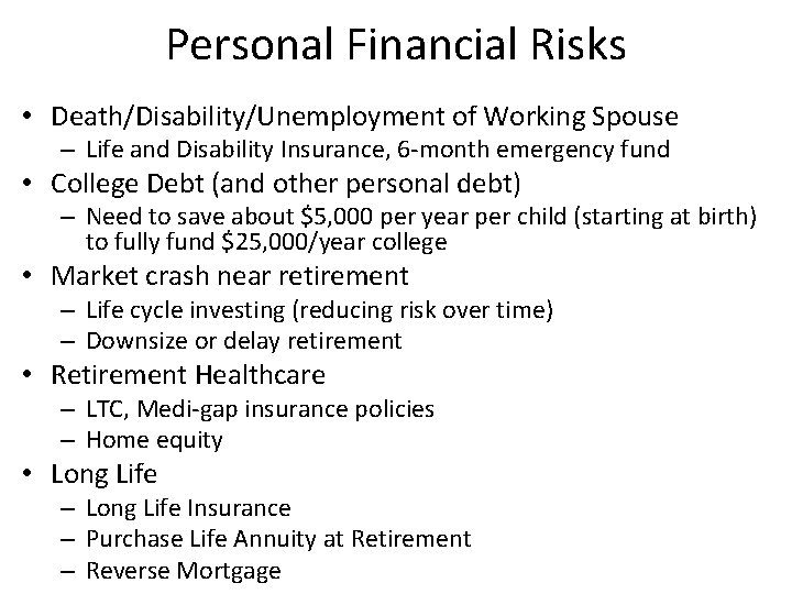 Personal Financial Risks • Death/Disability/Unemployment of Working Spouse – Life and Disability Insurance, 6