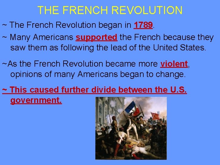 THE FRENCH REVOLUTION ~ The French Revolution began in 1789. ~ Many Americans supported