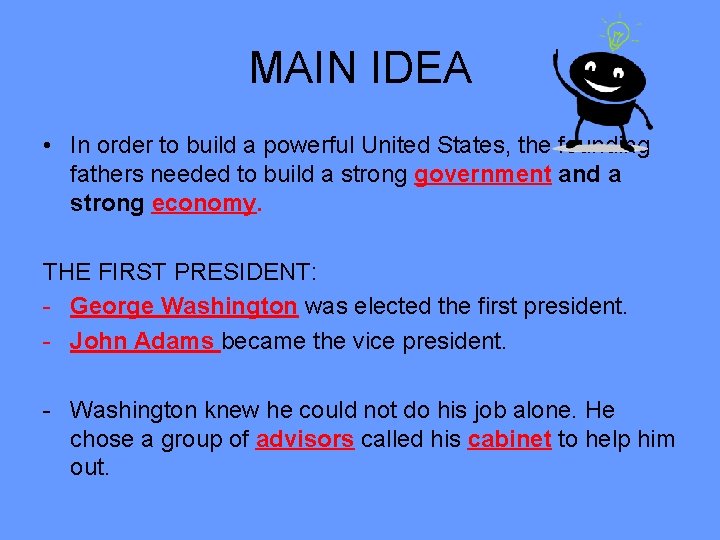 MAIN IDEA • In order to build a powerful United States, the founding fathers