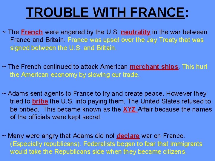 TROUBLE WITH FRANCE: ~ The French were angered by the U. S. neutrality in