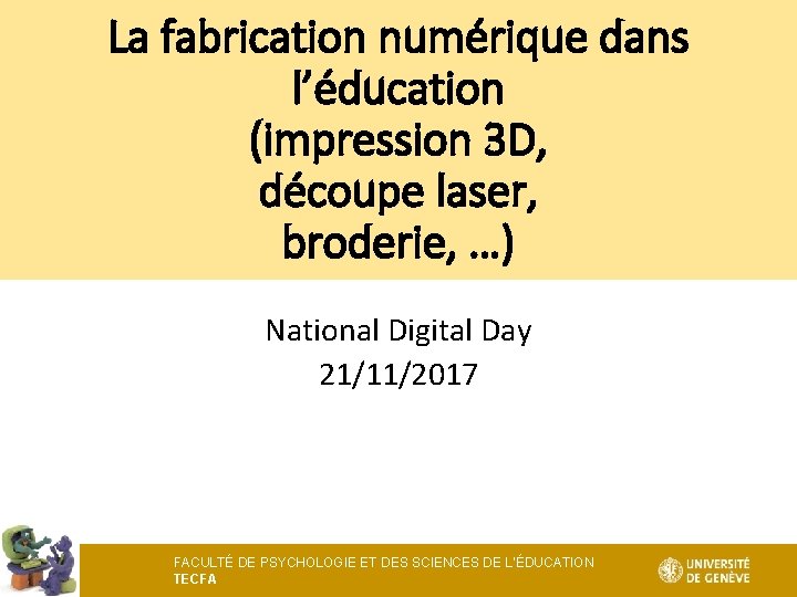 La fabrication numérique dans l’éducation (impression 3 D, découpe laser, broderie, …) National Digital