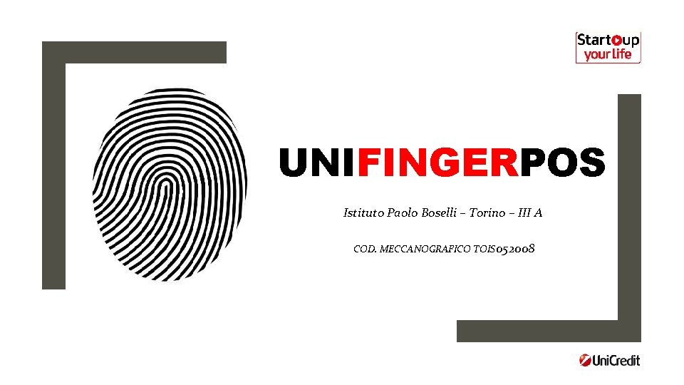 UNIFINGERPOS Istituto Paolo Boselli – Torino – III A COD. MECCANOGRAFICO TOIS 052008 