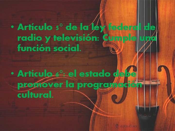 • Artículo 5° de la ley federal de radio y televisión: Cumple una • Artículo 5° de la ley federal de radio y televisión: Cumple una