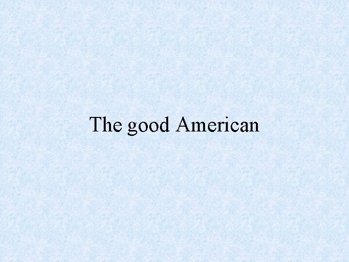 The good American 