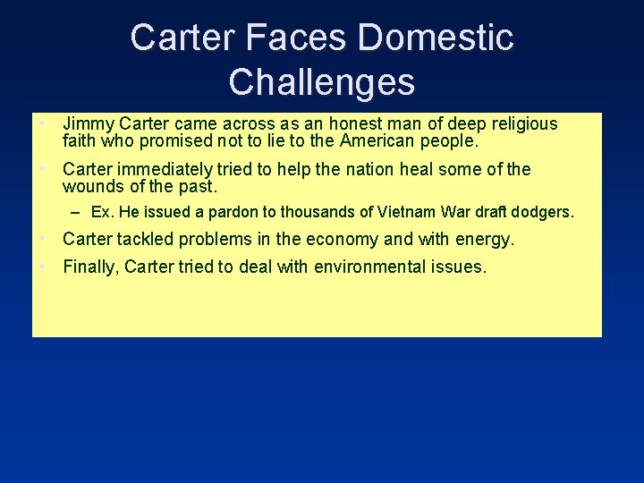 Carter Faces Domestic Challenges • Jimmy Carter came across as an honest man of