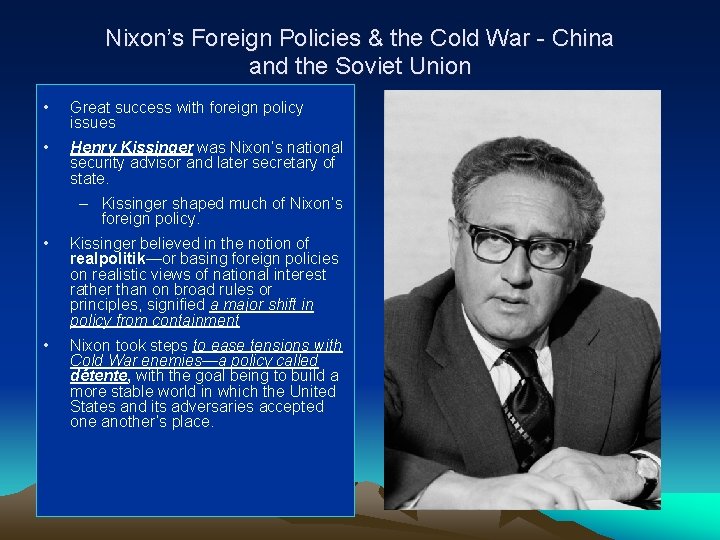 Nixon’s Foreign Policies & the Cold War - China and the Soviet Union •