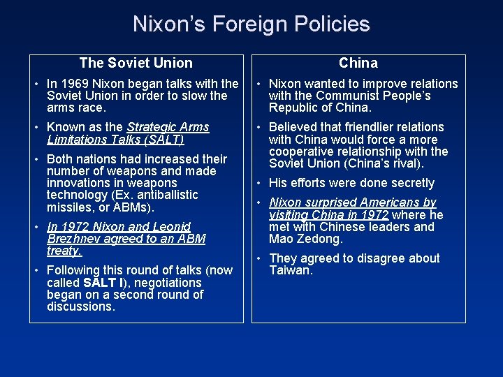 Nixon’s Foreign Policies The Soviet Union China • In 1969 Nixon began talks with