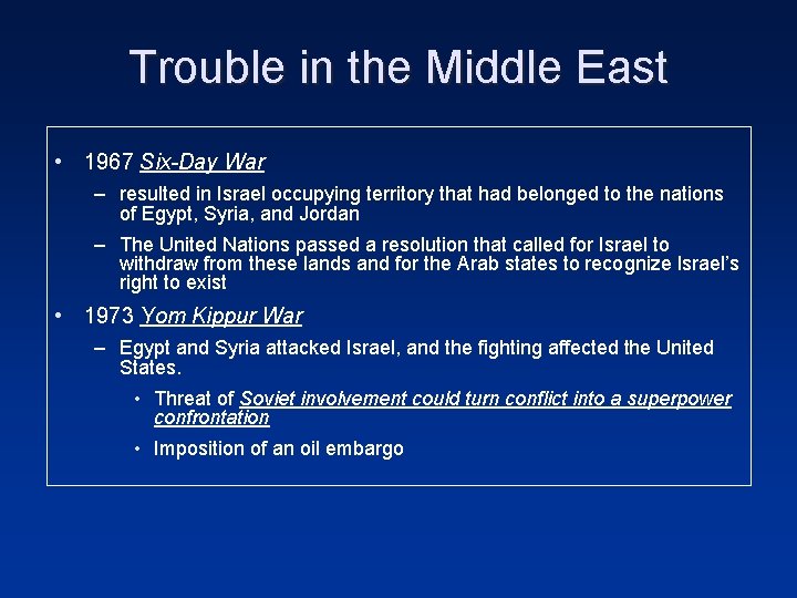 Trouble in the Middle East • 1967 Six-Day War – resulted in Israel occupying