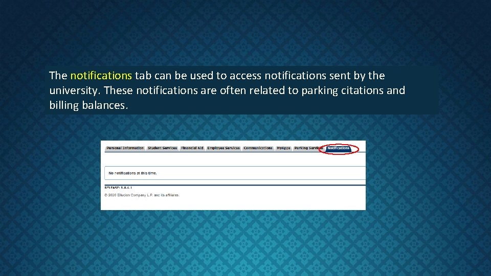The notifications tab can be used to access notifications sent by the university. These