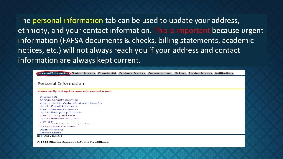 The personal information tab can be used to update your address, ethnicity, and your