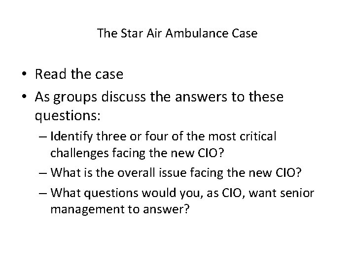 The Star Air Ambulance Case • Read the case • As groups discuss the