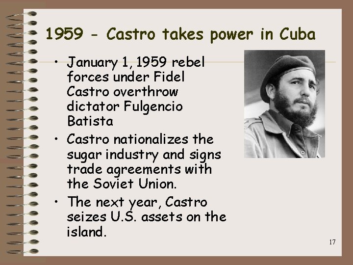 1959 - Castro takes power in Cuba • January 1, 1959 rebel forces under