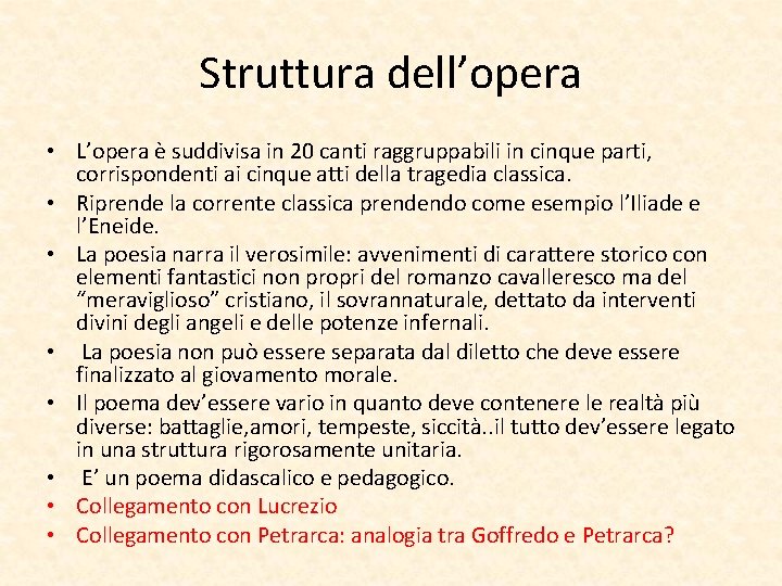 Struttura dell’opera • L’opera è suddivisa in 20 canti raggruppabili in cinque parti, corrispondenti