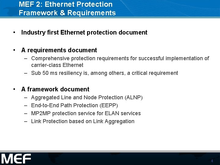 MEF 2: Ethernet Protection Framework & Requirements • Industry first Ethernet protection document •