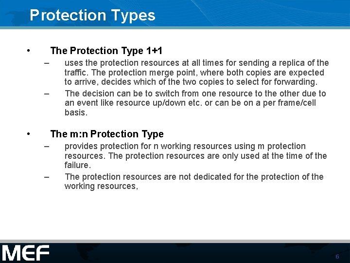 Protection Types • The Protection Type 1+1 – – • uses the protection resources