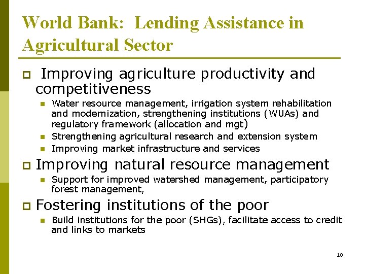World Bank: Lending Assistance in Agricultural Sector p Improving agriculture productivity and competitiveness n