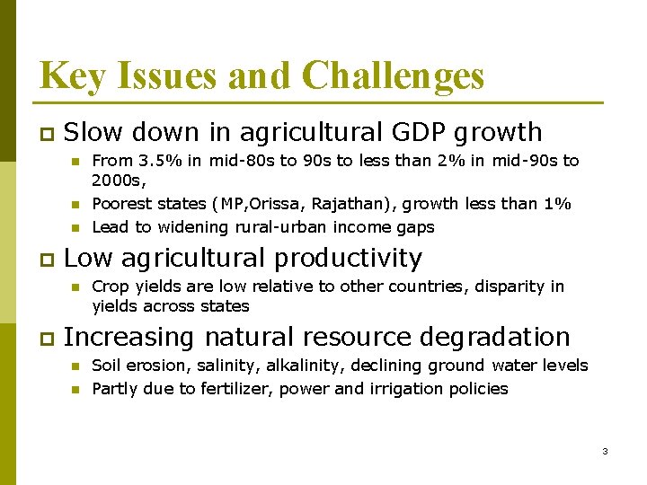 Key Issues and Challenges p Slow down in agricultural GDP growth n n n