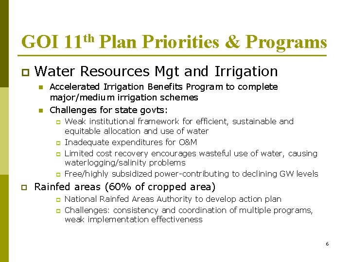 GOI 11 th Plan Priorities & Programs p Water Resources Mgt and Irrigation n