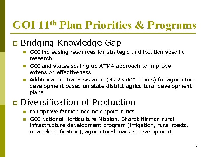 GOI 11 th Plan Priorities & Programs p Bridging Knowledge Gap n n n