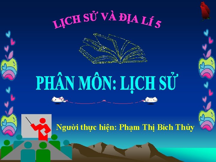 Người thực hiện: Phạm Thị Bích Thủy 