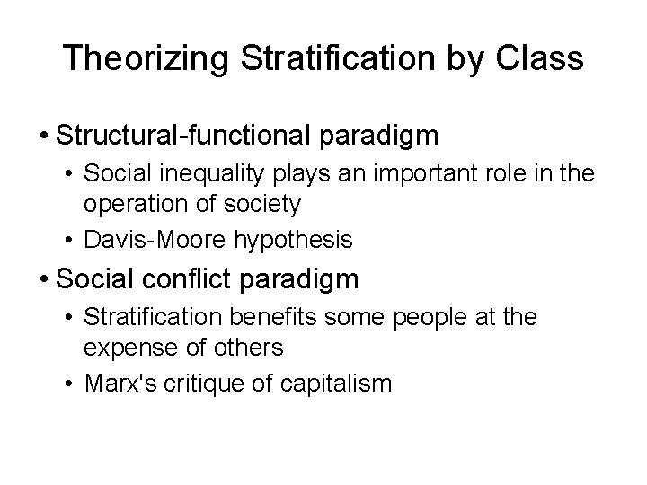 Theorizing Stratification by Class • Structural-functional paradigm • Social inequality plays an important role