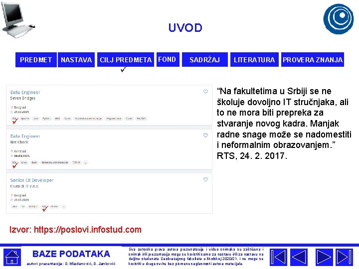 UVOD PREDMET NASTAVA CILJ PREDMETA FOND SADRŽAJ LITERATURA PROVERA ZNANJA ü “Na fakultetima u