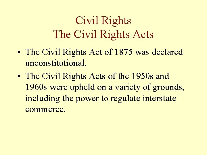 Civil Rights The Civil Rights Acts • The Civil Rights Act of 1875 was