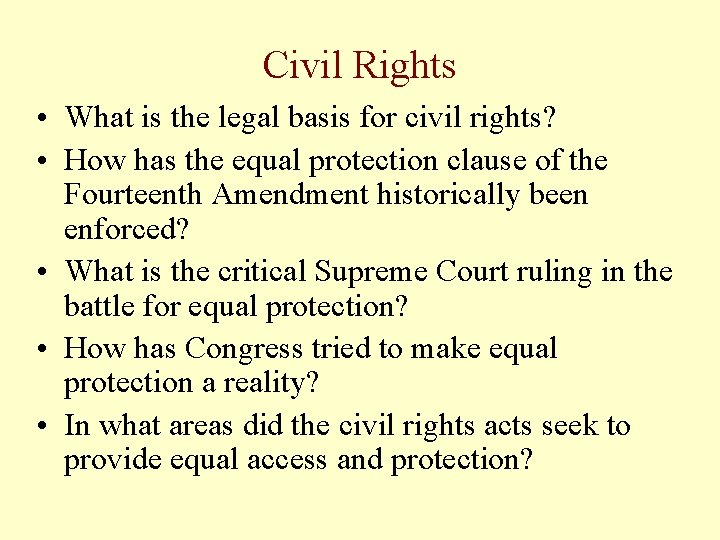 Civil Rights • What is the legal basis for civil rights? • How has