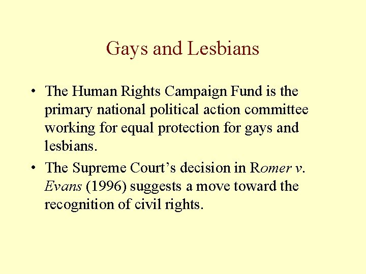 Gays and Lesbians • The Human Rights Campaign Fund is the primary national political