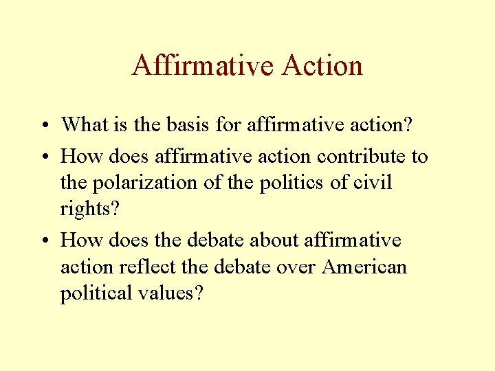 Affirmative Action • What is the basis for affirmative action? • How does affirmative
