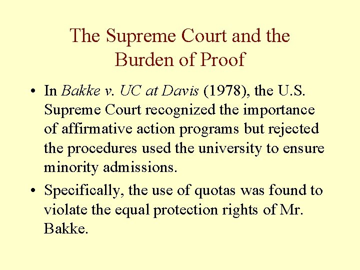 The Supreme Court and the Burden of Proof • In Bakke v. UC at