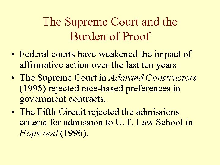 The Supreme Court and the Burden of Proof • Federal courts have weakened the