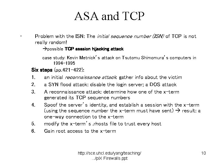 ASA and TCP • Problem with the ISN: The initial sequence number (ISN) of