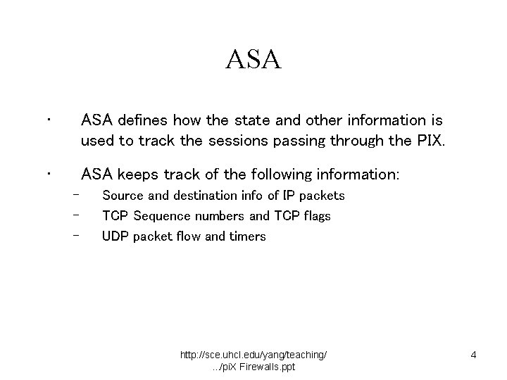 ASA • ASA defines how the state and other information is used to track