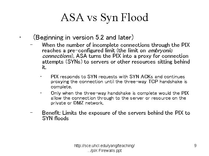 ASA vs Syn Flood • (Beginning in version 5. 2 and later) – When