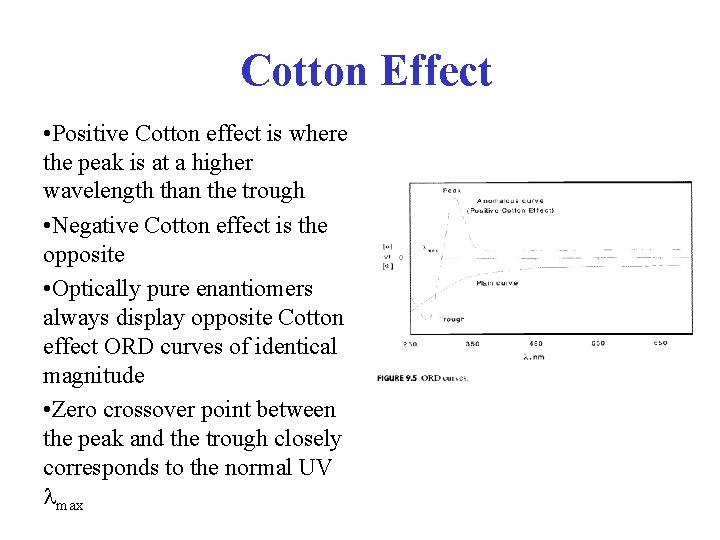 Cotton Effect • Positive Cotton effect is where the peak is at a higher