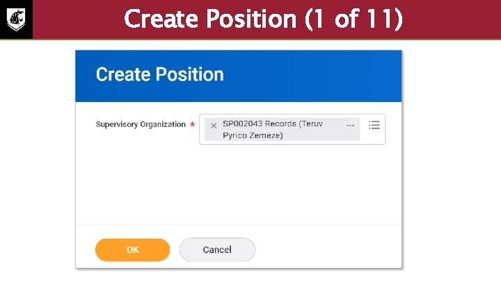 Create Position (1 of 11) To create a position in Workday: 1. Access the