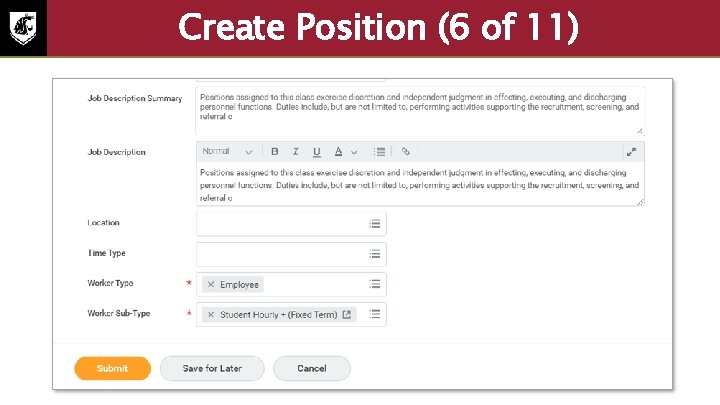 Create Position (6 of 11) To create a position in the Workday system: 6.