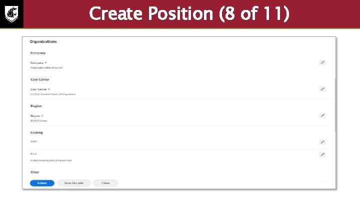 Create Position (8 of 11) The next step in the Create Position process is