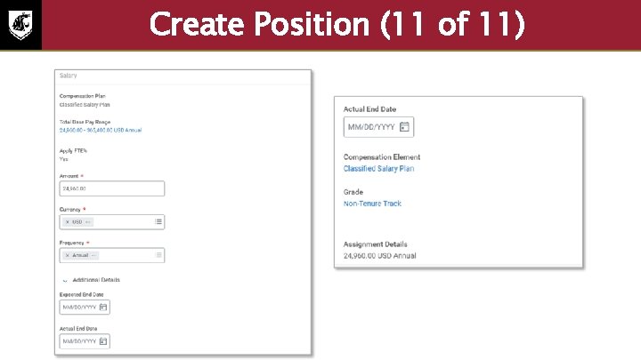 Create Position (11 of 11) The next step in the Create Position process is