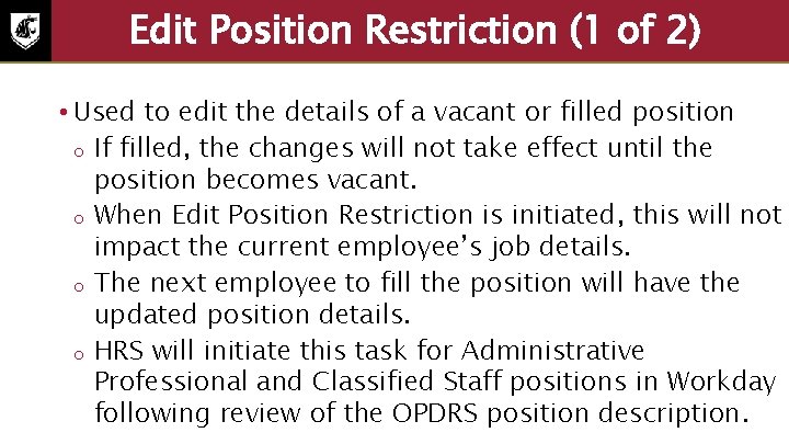 Edit Position Restriction (1 of 2) • Used to edit the details of a