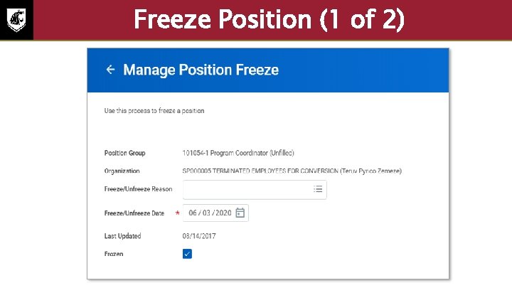 Freeze Position (1 of 2) To freeze a position in Workday: 1. Access the