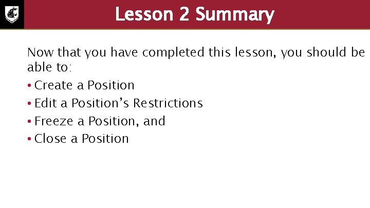 Lesson 2 Summary Now that you have completed this lesson, you should be able
