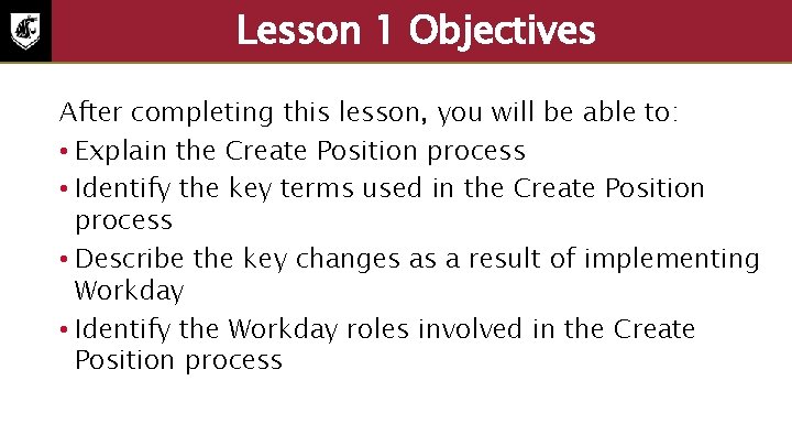 Lesson 1 Objectives After completing this lesson, you will be able to: • Explain