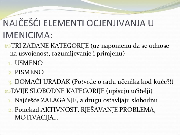 NAJČEŠĆI ELEMENTI OCJENJIVANJA U IMENICIMA: TRI ZADANE KATEGORIJE (uz napomenu da se odnose na