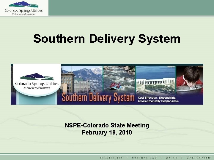 Southern Delivery System NSPE-Colorado State Meeting February 19, 2010 