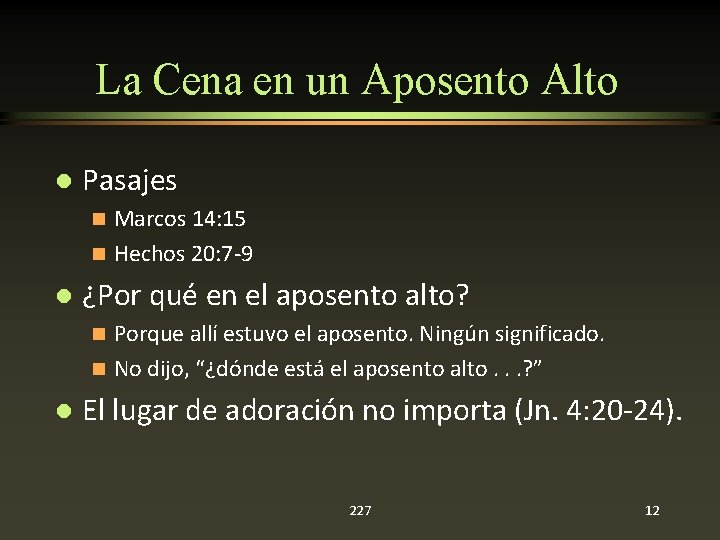 La Cena en un Aposento Alto l Pasajes Marcos 14: 15 n Hechos 20: